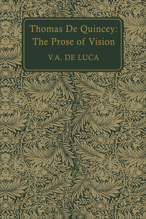 Thomas De Quincey: The Prose of Vision