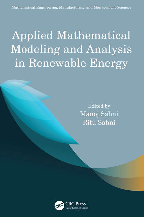 Applied Mathematical Modeling and Analysis in Renewable Energy (Mathematical Engineering, Manufacturing, and Management Sciences)