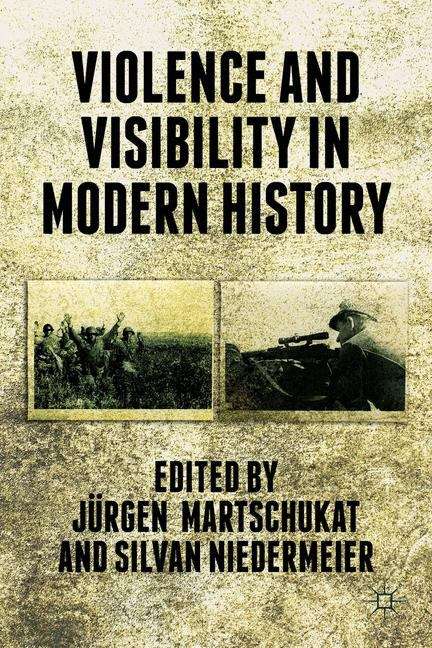 Book cover of Violence And Visibility In Modern History