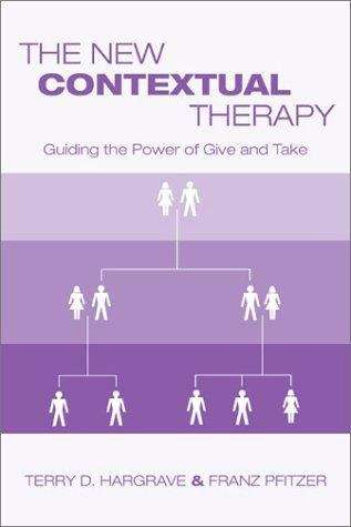 Book cover of The New Contextual Therapy: Guiding The Power Of Give And Take