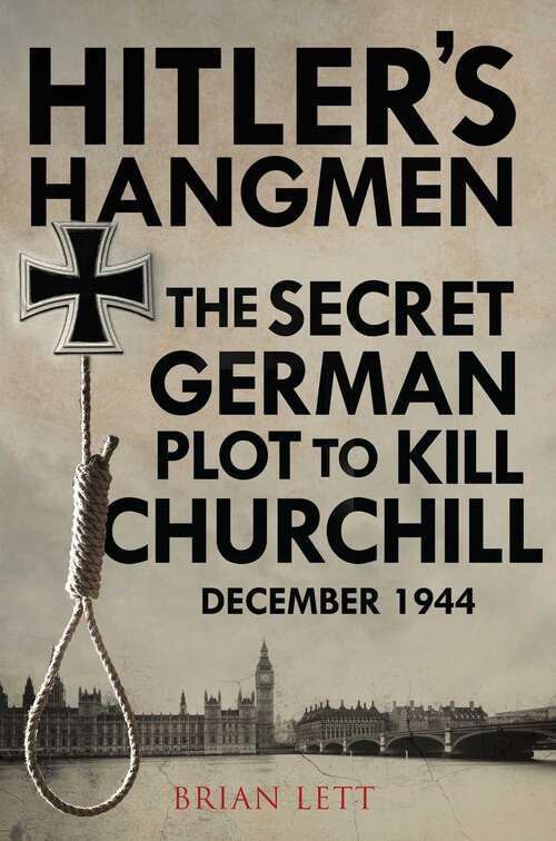 Book cover of Hitlers Hangmen: The Secret German Plot to Kill Churchill