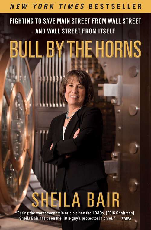 Book cover of Bull by the Horns: Fighting to Save Main Street from Wall Street and Wall Street from Itself