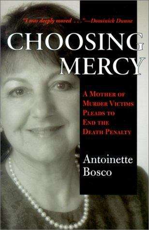 Book cover of Choosing Mercy : A Mother of Murder Victims Pleads to End the Death Penalty