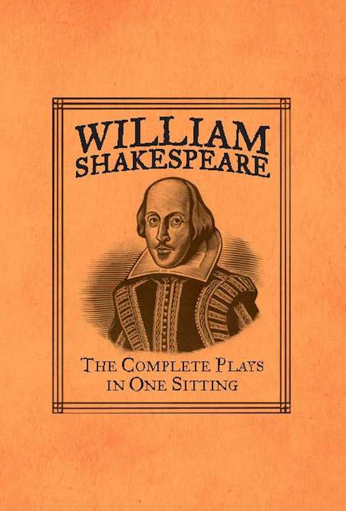 Book cover of William Shakespeare: The Complete Plays in One Sitting (RP Minis)