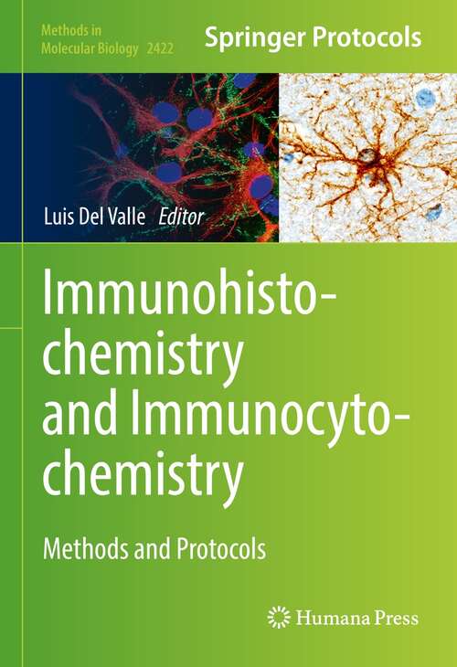 Book cover of Immunohistochemistry and Immunocytochemistry: Methods and Protocols (1st ed. 2022) (Methods in Molecular Biology #2422)