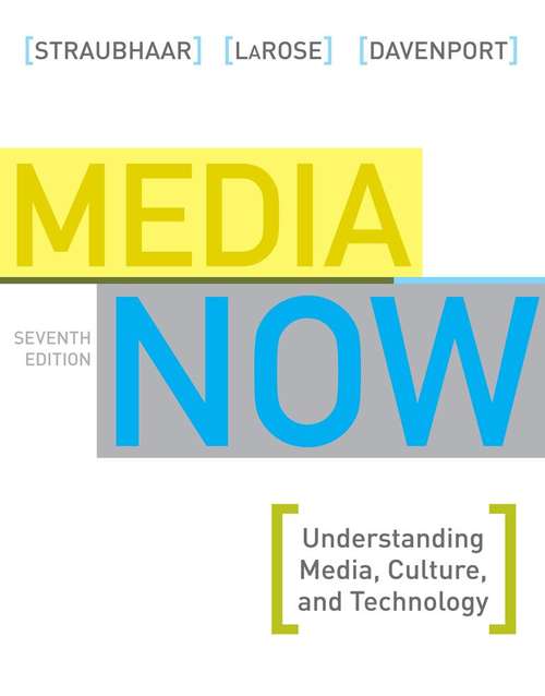 Book cover of Media Now: Understanding Media, Culture, and Technology