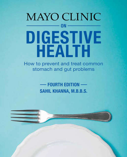 Book cover of Mayo Clinic on Digestive Health: How to Prevent and Treat Common Stomach and Gut Problems (2) (Mayo Clinic On Health Ser.)