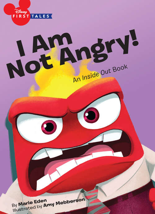 Book cover of Disney First Tales: Inside Out: I Am Not Angry!
