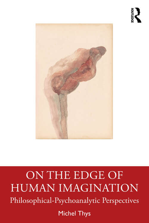 Book cover of On the Edge of Human Imagination: Philosophical-Psychoanalytic Perspectives (1)