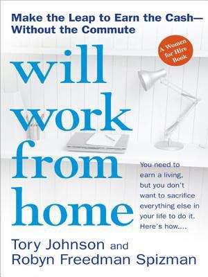 Will Work from Home: Earn the Cash--Without the Commute