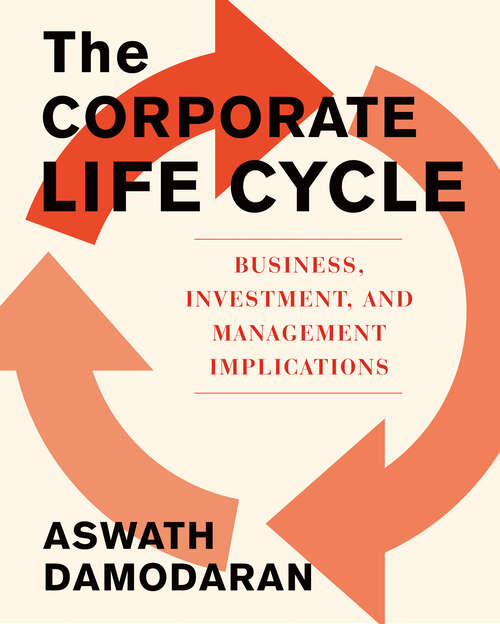 Book cover of The Corporate Life Cycle: Business, Investment, and Management Implications