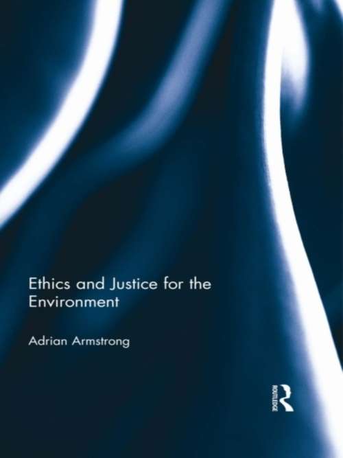 Book cover of Ethics and Justice for the Environment