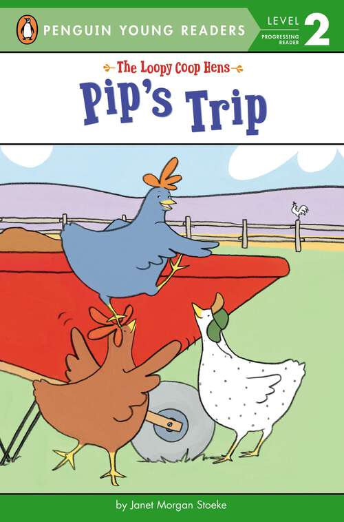 Book cover of Pip's Trip (The Loopy Coop Hens)