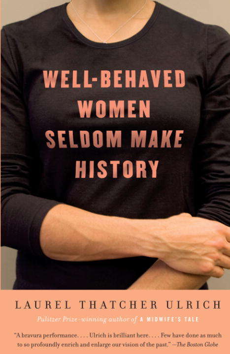 Book cover of Well-Behaved Women Seldom Make History