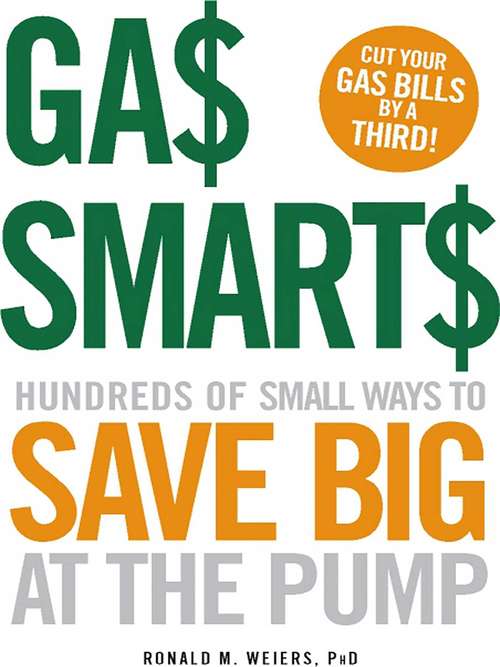 Book cover of Gas Smarts: Hundreds of Small Ways to Save Big Time at the Pump