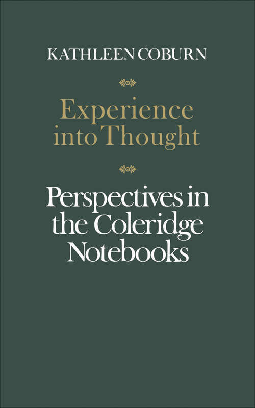 Book cover of Experience into Thought: Perspectives in the Coleridge Notebooks