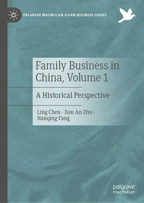 Family Business in China, Volume 1: A Historical Perspective (Palgrave Macmillan Asian Business Series)