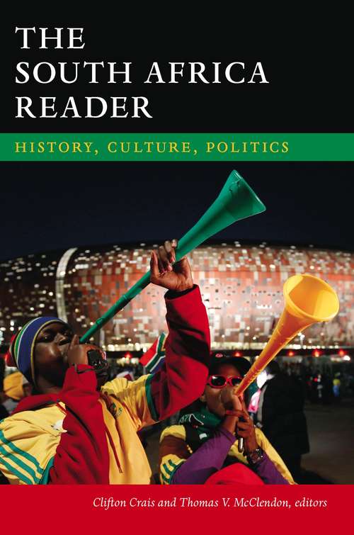 Book cover of The South Africa Reader: History, Culture, Politics