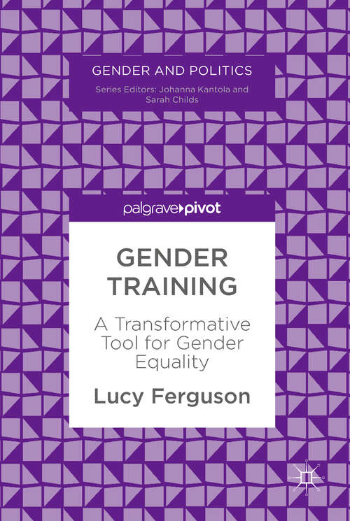 Gender Training: A Transformative Tool for Gender Equality (Gender and Politics)