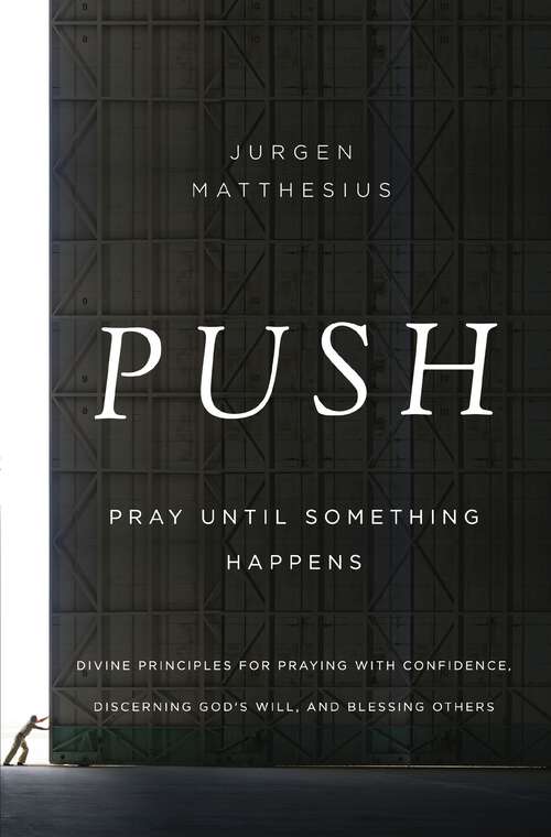 Book cover of PUSH: Pray Until Something Happens