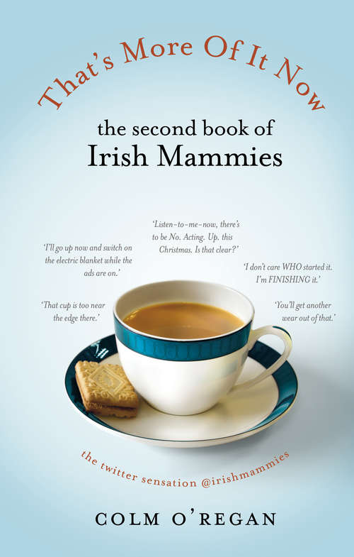 Book cover of That's More Of It Now: The Second Book Of Irish Mammies