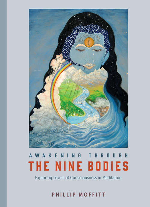Book cover of Awakening through the Nine Bodies: Explorations in Consciousness for Mindfulness Meditation and Yoga Practitioners