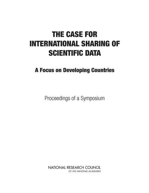 The Case for International Sharing of Scientific Data: Proceedings of a Symposium