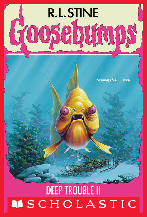 Book cover of Deep Trouble II (Goosebumps #58)