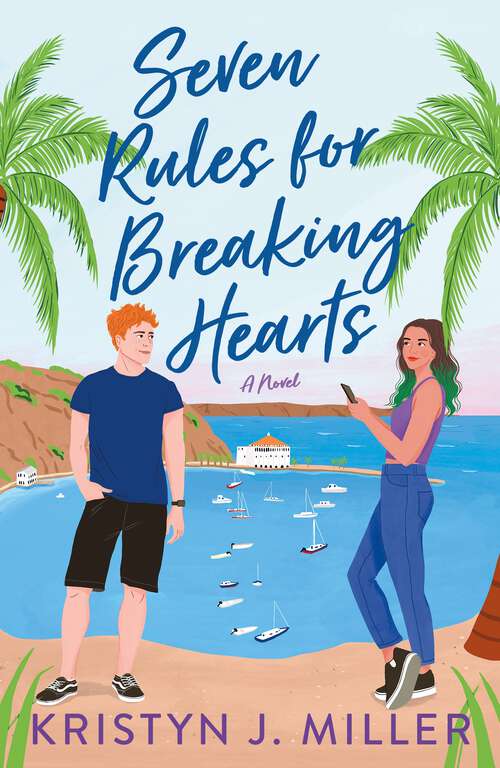 Book cover of Seven Rules for Breaking Hearts: A Novel