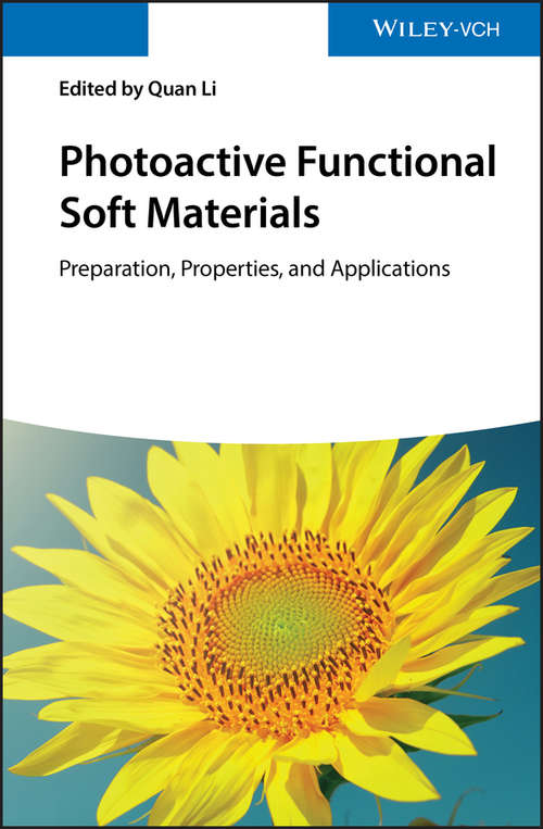 Photoactive Functional Soft Materials: Preparation, Properties, and Applications