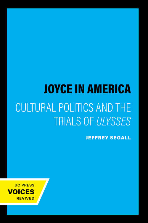 Book cover of Joyce in America: Cultural Politics and the Trials of <i>Ulysses</i>