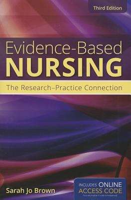 Evidence-Based Nursing: The Research-Practice Connection (Third Edition)