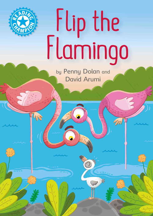 Book cover of Flip the Flamingo: Independent Reading Blue 4 (Reading Champion #138)