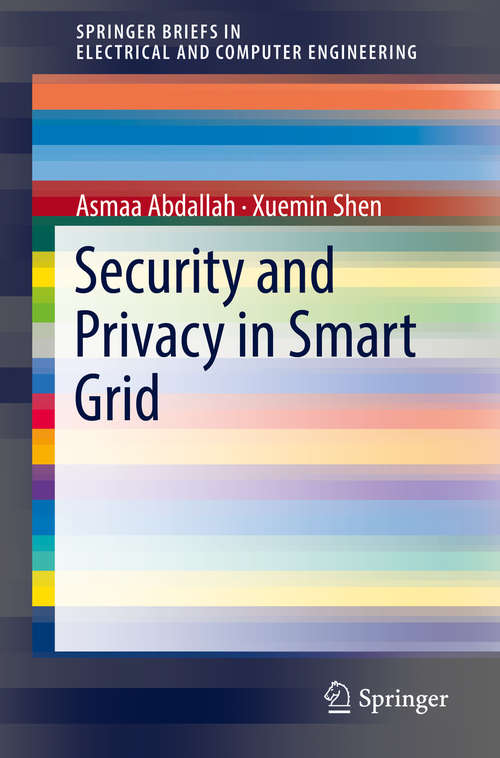 Security and Privacy in Smart Grid (SpringerBriefs in Electrical and Computer Engineering)