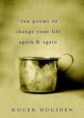 Ten Poems to Change Your Life Again and Again
