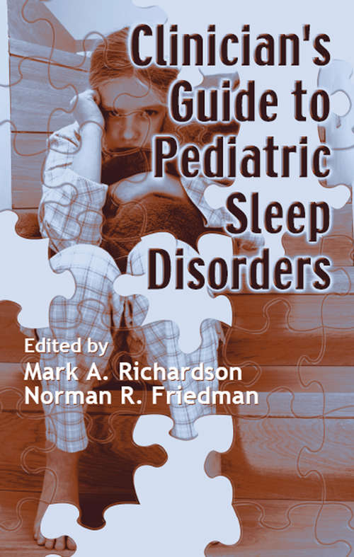 Clinician's Guide to Pediatric Sleep Disorders (Sleep Disorders Ser. #1)