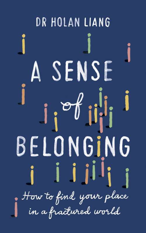 A Sense of Belonging: How to find your place in a fractured world