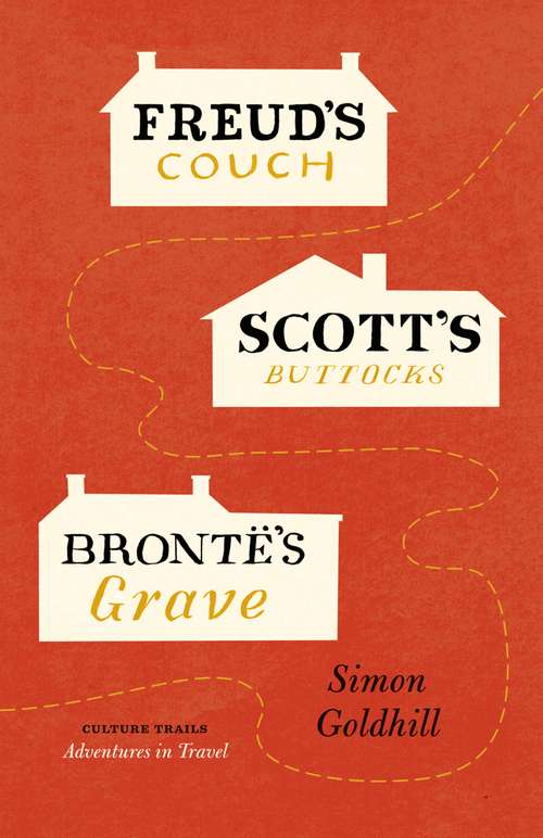 Book cover of Freud's Couch Scott's Buttocks Brontë's Grave