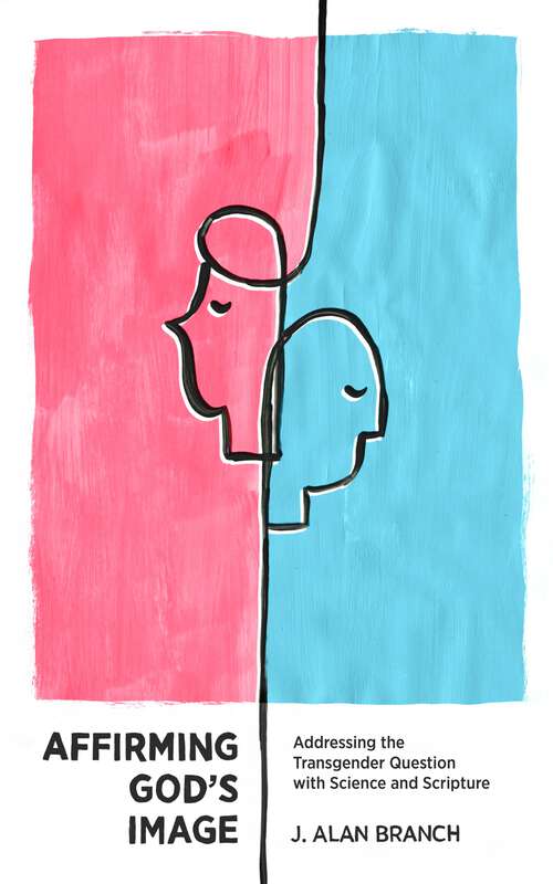 Book cover of Affirming God's Image: Addressing the Transgender Question with Science and Scripture