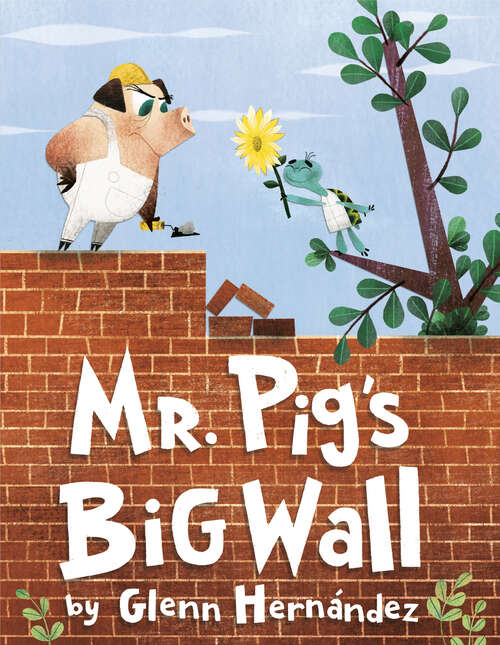 Book cover of Mr. Pig's Big Wall
