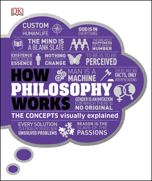 Book cover of How Philosophy Works: The Concepts Visually Explained (DK How Stuff Works)