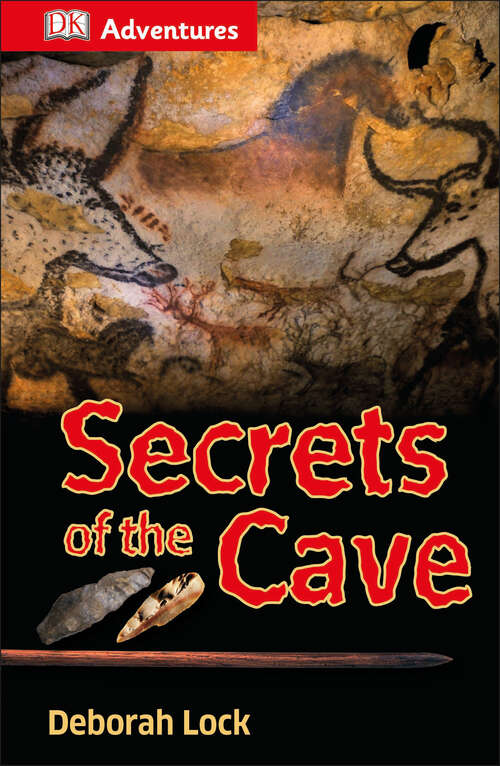 Book cover of DK Adventures: Secrets of the Cave (DK Adventures)
