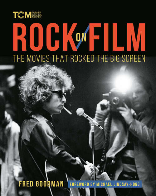 Book cover of Rock on Film: The Movies That Rocked the Big Screen (Turner Classic Movies)
