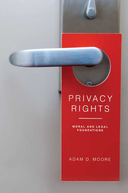 Privacy Rights: Moral and Legal Foundations