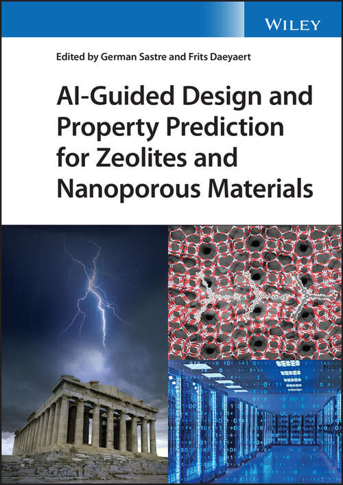Book cover of AI-Guided Design and Property Prediction for Zeolites and Nanoporous Materials