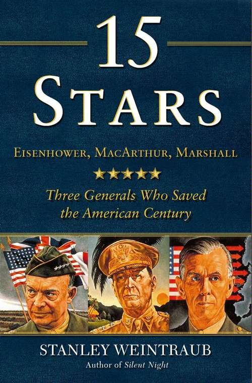Book cover of 15 Stars: Three Generals Who Saved the American Century