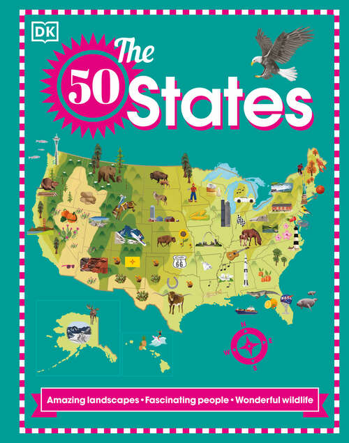 Book cover of The 50 States: Amazing landscapes. Fascinating people. Wonderful wildlife