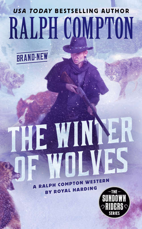 Ralph Compton the Winter of Wolves (The Sundown Riders Series)