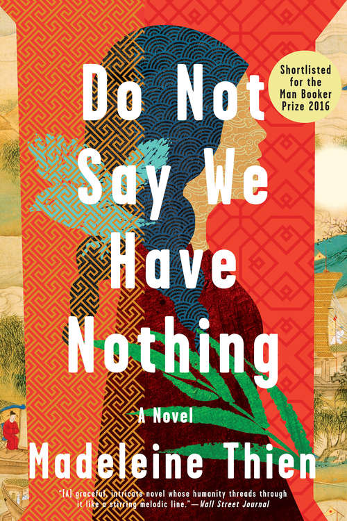 Do Not Say We Have Nothing: A Novel