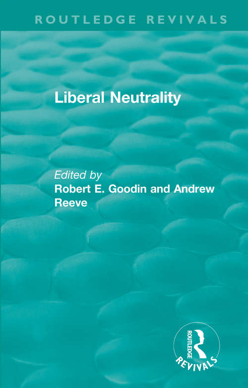Liberal Neutrality (Routledge Revivals)